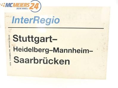 E244 Zuglaufschild Waggonschild InterRegio Stuttgart - Mannheim - Saarbrücken
