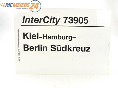 E244 Zuglaufschild Waggonschild InterCity 73905 Kiel - Hamburg - Berlin Südkreuz