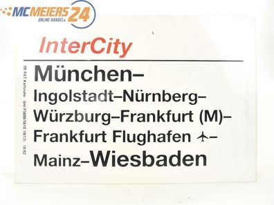 E244 Zuglaufschild Waggonschild InterCity München - Frankfurt - Wiesbaden