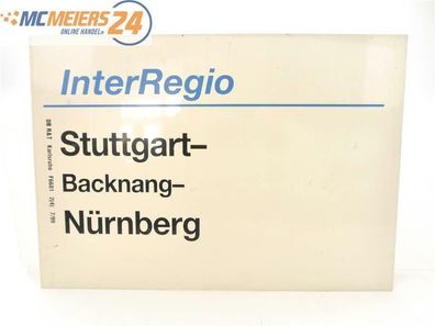 E244 Zuglaufschild Waggonschild InterRegio Stuttgart - Backnang - Nürnberg
