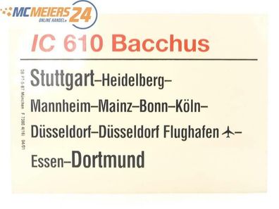 E244 Zuglaufschild Waggonschild IC 610 "Bacchus" Stuttgart - Bonn - Dortmund
