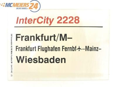 E244 Zuglaufschild Waggonschild InterCity 2228 Frankfurt/ M - Mainz - Wiesbaden