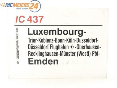 E244 Zuglaufschild Waggonschild IC 437 Luxembourg - Köln - Düsseldorf - Emden