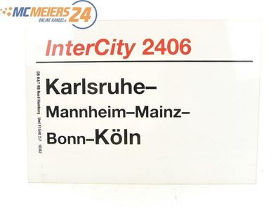 E244 Zuglaufschild Waggonschild InterCity 2406 Karlsruhe - Bonn - Köln