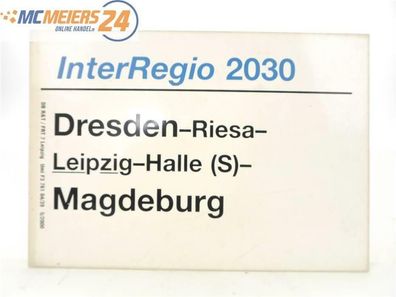 E244 Zuglaufschild Waggonschild InterRegio 2030 Dresden - Leipzig - Magdeburg
