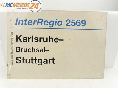 E244 Zuglaufschild Waggonschild InterRegio 2569 Karlsruhe - Bruchsal - Stuttgart