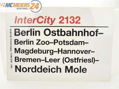 E244 Zuglaufschild Waggonschild InterCity 2132 Berlin - Norddeich Mole
