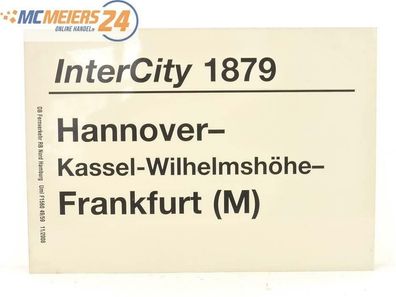 E244 Zuglaufschild Waggonschild InterCity 1879 Hannover - Kassel - Frankfurt (M)