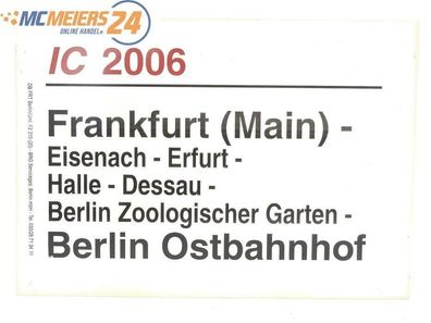 E244 Zuglaufschild Waggonschild IC 2006 Frankfurt (Main) - Berlin Ostbahnhof