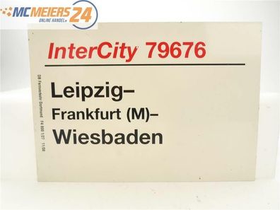 E244 Zuglaufschild Waggonschild InterCity 79676 Leipzig - Frankfurt - Wiesbaden