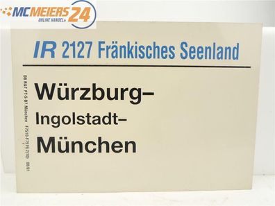 E244 Zuglaufschild Waggonschild IR 2127 "Fränkisches Seenland" Würzburg München