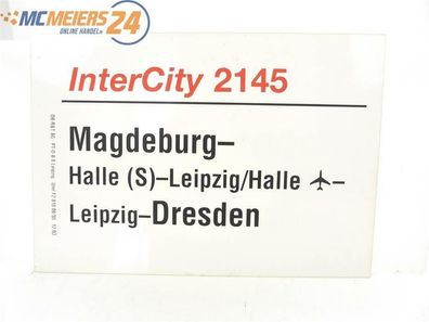 E244 Zuglaufschild Waggonschild InterCity 2145 Magdeburg - Halle (S) - Dresden