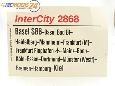 E244 Zuglaufschild Waggonschild InterCity 2868 Basel SBB - Frankfurt (M) - Kiel