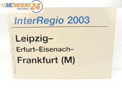 E244 Zuglaufschild Waggonschild InterRegio 2003 Leipzig - Erfurt - Frankfurt (M)