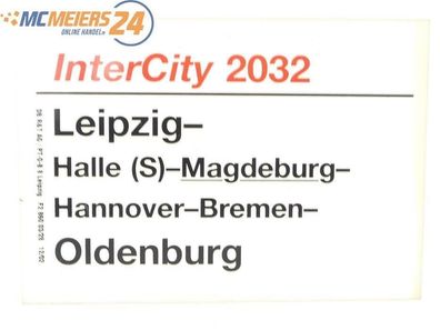 E244 Zuglaufschild Waggonschild InterCity 2032 Leipzig - Magdeburg - Oldenburg