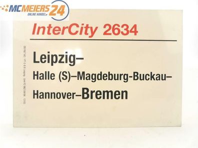 E244 Zuglaufschild Waggonschild InterCity 2634 Leipzig - Hannover - Bremen