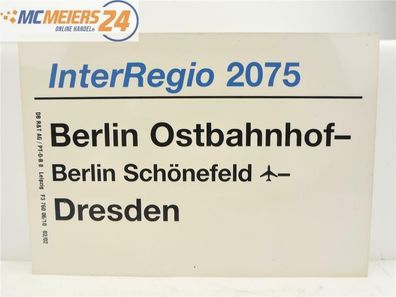 E244 Zuglaufschild Waggonschild InterRegio 2075 Berlin Ostbahnhof - Dresden