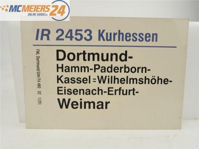E244 Zuglaufschild Waggonschild IR 2453 "Kurhessen" Dortmund - Kassel - Weimar