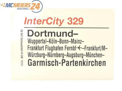 E244 Zuglaufschild Waggonschild InterCity 329 Dortmund - Garmisch-Partenkirchen
