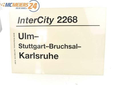 E244 Zuglaufschild Waggonschild InterCity 2268 Ulm - Stuttgart - Karlsruhe