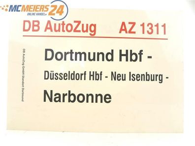 E244a Zuglaufschild Waggonschild DB AutoZug AZ 1311 Dortmund Hbf - Narbonne