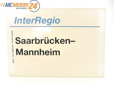 E244 Zuglaufschild Waggonschild InterRegio Saarbrücken - Mannheim