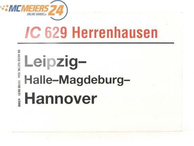 E244 Zuglaufschild Waggonschild IC 629 "Herrenhausen" Leipzig - Hannover