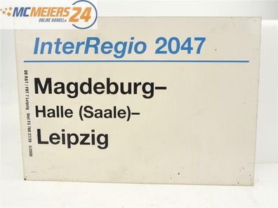 E244 Zuglaufschild Waggonschild InterRegio 2047 Magdeburg - Halle - Leipzig
