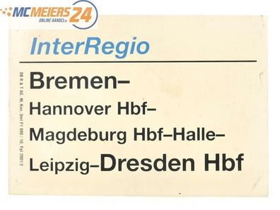 E244 Zuglaufschild Waggonschild InterRegio Bremen - Leipzig - Dresden Hbf
