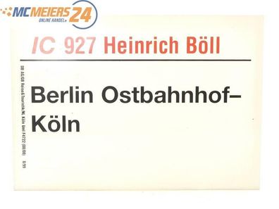 E244 Zuglaufschild Waggonschild IC 927 "Heinrich Böll" Berlin Ostbahnhof - Köln