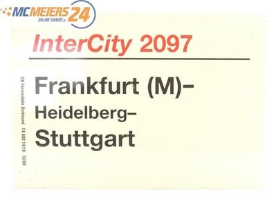 E244 Zuglaufschild Waggonschild InterCity 2097 Frankfurt (M) - Stuttgart