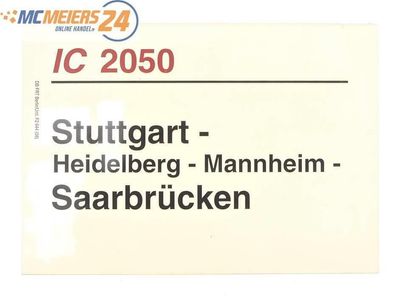 E244 Zuglaufschild Waggonschild IC 2050 Stuttgart - Mannheim - Saarbrücken