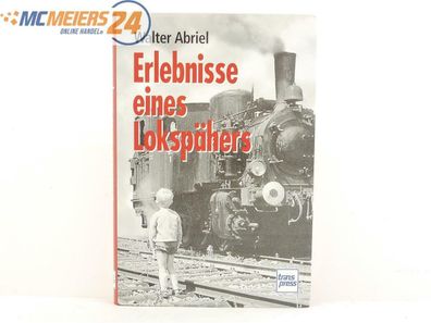 E386 transpress Walter Abriel - Buch - "Erlebnisse eines Lokspähers"