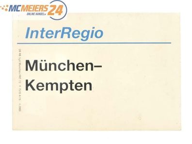 E244 Zuglaufschild Waggonschild InterRegio München - Kempten