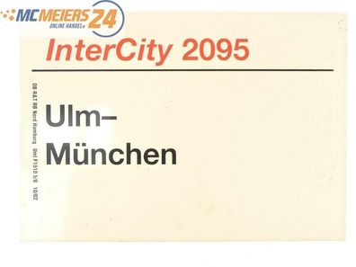 E244 Zuglaufschild Waggonschild InterCity 2095 Ulm - München