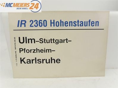E244 Zuglaufschild Waggonschild IR 2360 "Hohenstaufen" Ulm - Karlsruhe