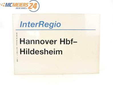 E244 Zuglaufschild Waggonschild InterRegio Hannover Hbf - Hildesheim