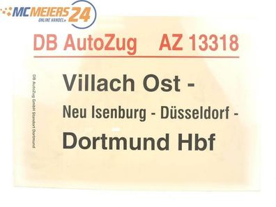 E244 Zuglaufschild Waggonschild DB AutoZug AZ 13318 Villach Ost - Dortmund Hbf