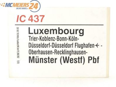 E244 Zuglaufschild Waggonschild IC 437 Luxembourg - Köln - Münster (Westf) Pbf