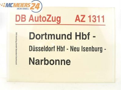 E244b Zuglaufschild Waggonschild DB AutoZug AZ 1311 Dortmund Hbf - Narbonne