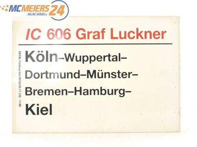 E244 Zuglaufschild Waggonschild IC 606 "Graf Luckner" Köln - Bremen - Kiel