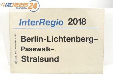 E244 Zuglaufschild Waggonschild InterRegio 2018 Berlin-Lichtenberg - Stralsund