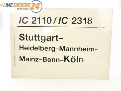 E244 Zuglaufschild Waggonschild IC 2110 / 2318 Stuttgart - Mannheim - Köln