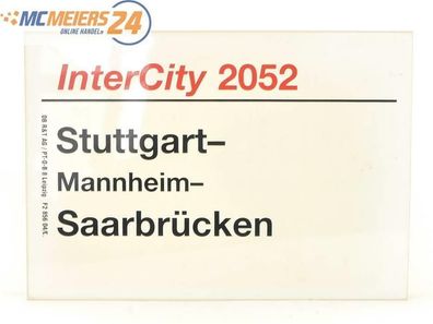 E244 Zuglaufschild Waggonschild InterCity 2052 Stuttgart - Saarbrücken