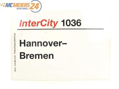 E244 Zuglaufschild Waggonschild InterCity 1036 Hannover - Bremen