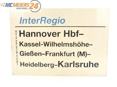E244 Zuglaufschild Waggonschild InterRegio Hannover Hbf - Frankfurt - Karlsruhe