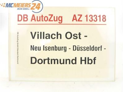 E244a Zuglaufschild Waggonschild DB AutoZug AZ 13318 Villach Ost - Dortmund Hbf