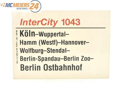 E244 Zuglaufschild Waggonschild InterCity 1043 Köln - Hamm - Berlin Ostbahnhof