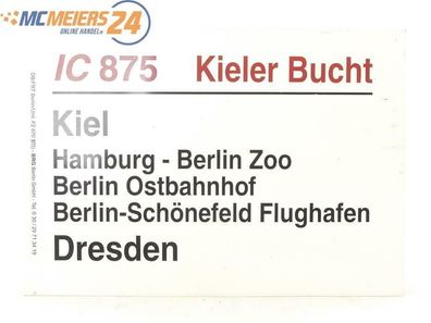 E244 Zuglaufschild Waggonschild IC 875 "Kieler Bucht" Kiel - Berlin - Dresden