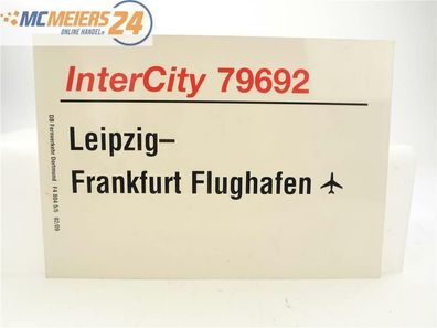 E244 Zuglaufschild Waggonschild InterCity 79692 Leipzig - Frankfurt Flughafen